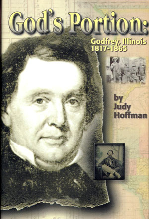 "God’s Portion: Godfrey, Illinois 1817-1865” by Judy Hoffman